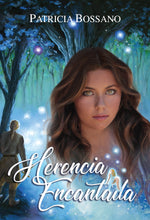 Load image into Gallery viewer, Front cover art for Patricia Bossano&#39;s Herencia Encantada. Young lady, magical forest background, young man watching orbs dance from behind a tree