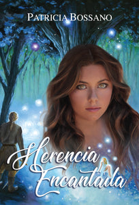 Front cover art for Patricia Bossano's Herencia Encantada. Young lady, magical forest background, young man watching orbs dance from behind a tree