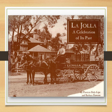 La Jolla, A Celebration of Its Past